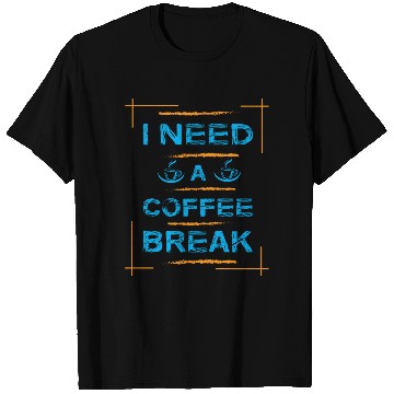 Discover I Need A Coffee Break Typography T Shirts Design