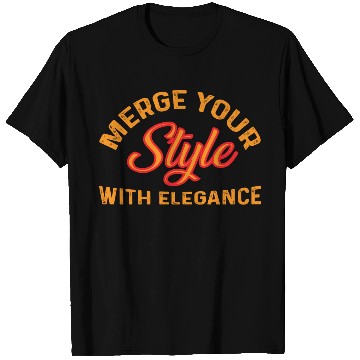 Discover Merge Your Style With Elegance Typography Design T Shirts