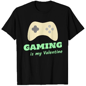 Discover Gaming Is My Valentine Light Green T Shirts