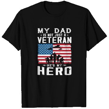 Discover My Dad Is Not Just A Veteran He's My Hero T Shirts