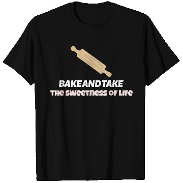 Discover Bake and take the sweetness of life T Shirts