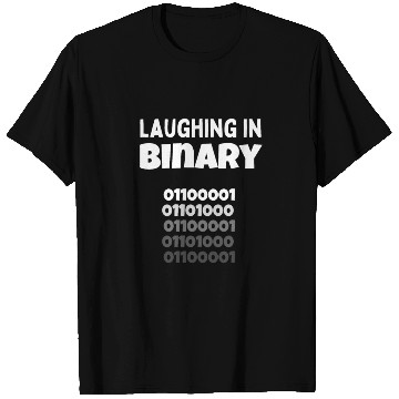 Discover Laughing in Binary - Programmer and nerd design T Shirts