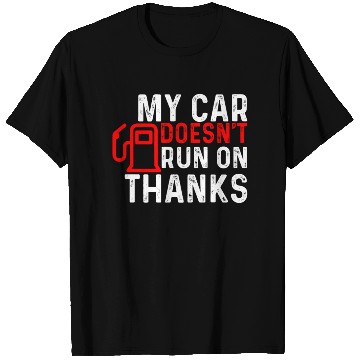 Discover My Car Doesn't Run On Thanks T Shirts