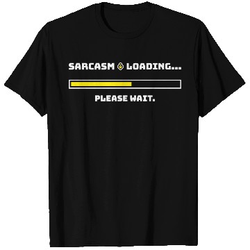 Discover Sarcasm Loading... Please Wait. T Shirts