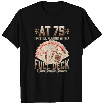 Discover 75th 75 Poker Playing Card Saying T Shirts