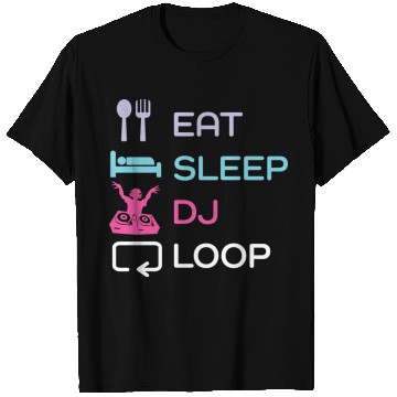 Discover Eat Sleep Dj Loop Repeat Funny Electronic Dance T Shirts