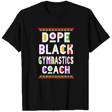 Discover Dope Black Gymnastics Coach T Shirts
