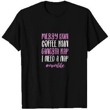 Discover Messy Bun Coffee Run Gangsta Rap #Momlife T Shirts