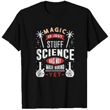 Discover Magic Is Just Stuff Science T Shirts