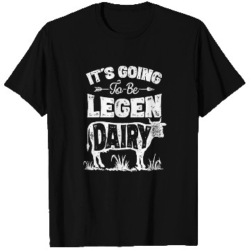 Discover Cow It's Going To Be Legen Dairy Legendairy Farmer T Shirts
