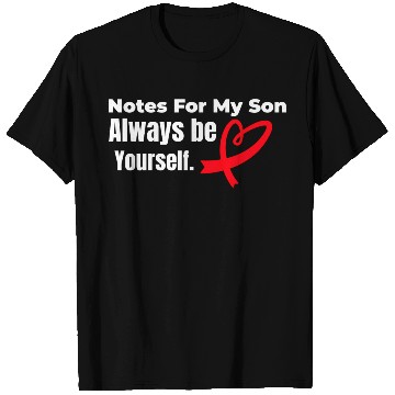 Discover Notes for my son Always be yourself T Shirts