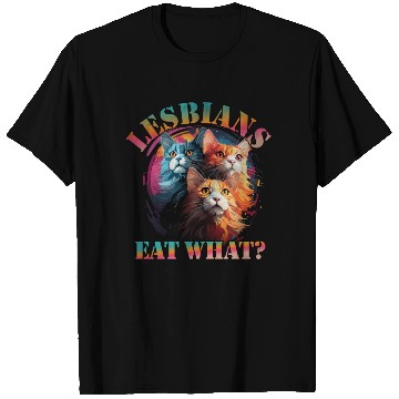 Discover Lesbians eat what colorful cats LGBTQI T Shirts