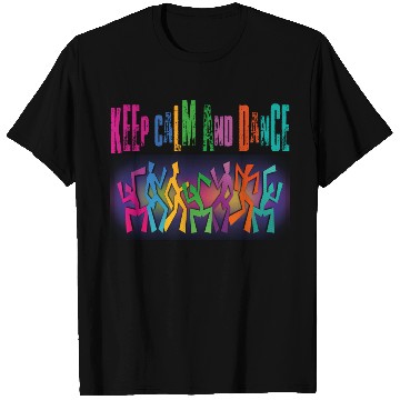 Discover keep kalm and dance T Shirts