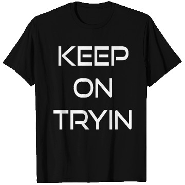 Discover Keep Trying Motivational Gym Workout T Shirts