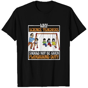 Discover Teachers Should Not Be Given Playground Duty 16 T Shirts