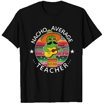Discover Nacho Average Teacher Cinco The Mayo Teacher T Shirts