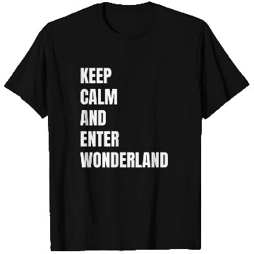 Discover Keep Calm and Enter Wonderland Typography T Shirts