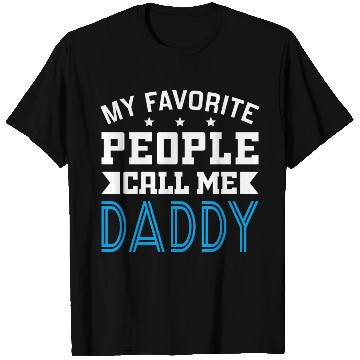 Discover My Favorite People Call Me Daddy T Shirts