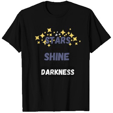 Discover Stars can't shine without darkness T Shirts