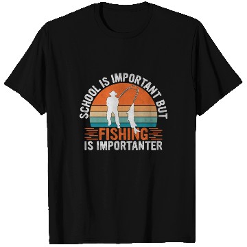 Discover School Is Important But Fishing Is Importanter - T Shirts