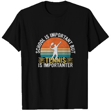 Discover School Is Important But Tennis Is Importanter - T Shirts