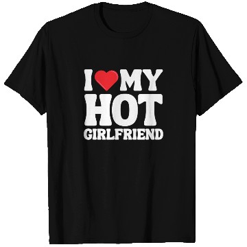 Discover I Love My Girlfriend T Shirts