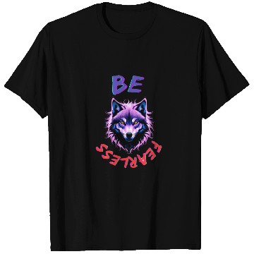 Discover BE FEARLESS WOLF | Majestic Fashions T Shirts