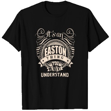 Discover It's an EASTON thing you wouldn't understand T Shirts