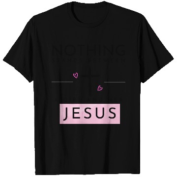 Discover Nothing Stands In Between A Girl & Her Jesus T Shirts
