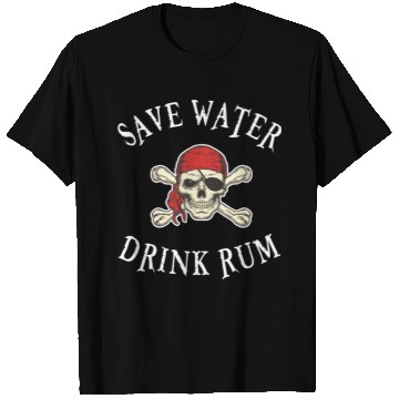 Discover Save Water Drink Rum T Shirts