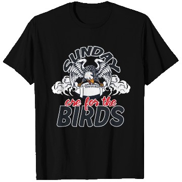 Discover Sunday Are For The Birds T Shirts