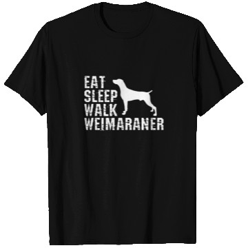 Discover Eat Sleep Walk Weimaraner T Shirts