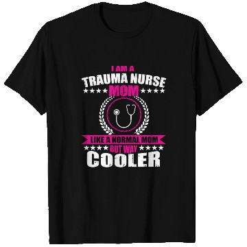 Discover Funny Trauma Nurse Mom T Shirts