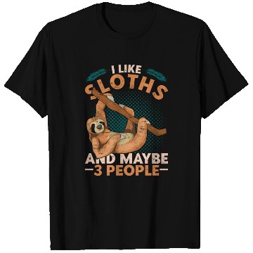 Discover I like sloth and maybe 3 people sloth T Shirts