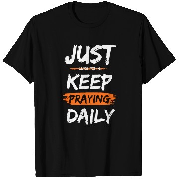 Discover Just Keep Praying Daily Scripture Based Design T Shirts