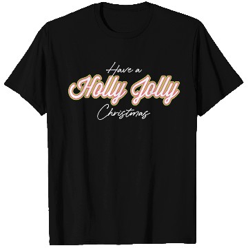 Discover Have A Holly Jolly Christmas Christmas T Shirts