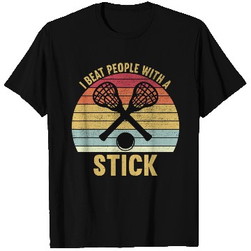 Discover I Beat People With A Stick Funny Lacrosse Player T Shirts