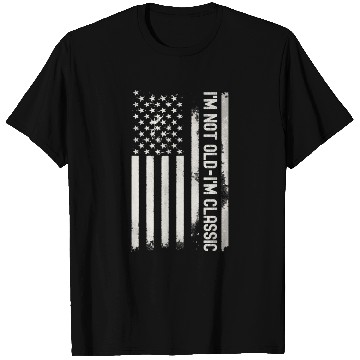 Discover I m Not Old I m Classic American Flag T Shirts