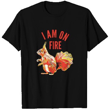 Discover Squirrel I am on Fire T Shirts