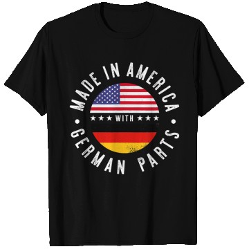 Discover Made in America with German parts Germany pride T T Shirts