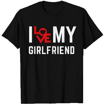 Discover I love my girlfriend T Shirts