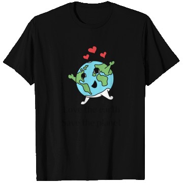 Discover Love The Earth Save The Planet T Shirts