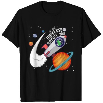 Discover Let The Universe Surprise You T Shirts
