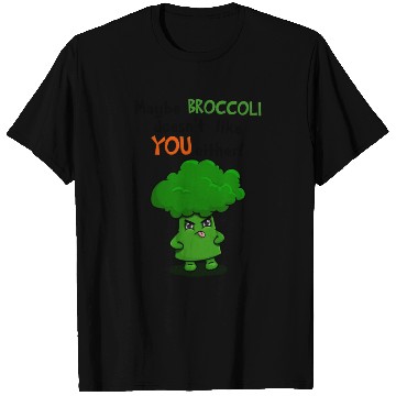 Discover Maybe Broccoli Doesnt Like You Either Funny Kawaii T Shirts