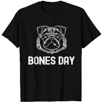 Discover Bones Day Funny Pug T Shirts