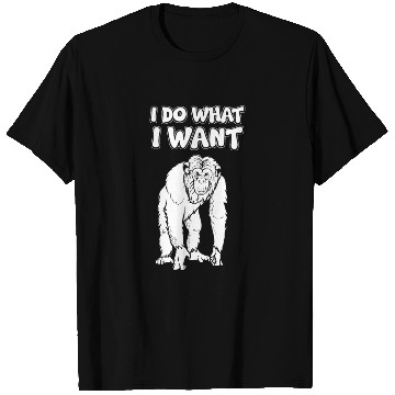 Discover I Do What I Want Monkey T Shirts