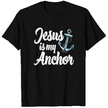 Discover Jesus Is my Anchor T Shirts