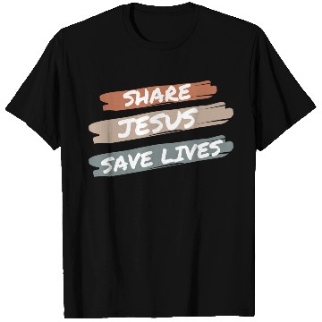 Discover Share Jesus Save Lives T Shirts