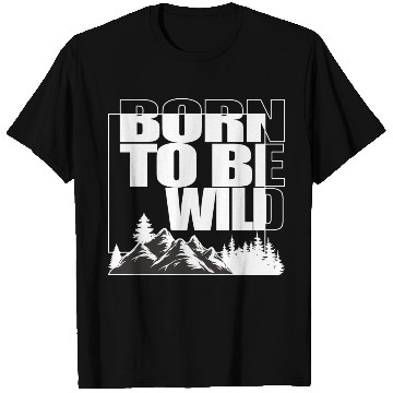 Discover BORN TO BE WILD T Shirts