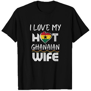 Discover Funny I Love My Hot Ghanaian Wife Husband T Shirts